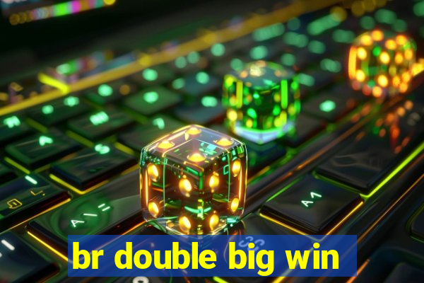 br double big win